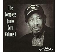 The Complete James Carr, Volume I