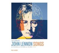 The Complete John Lennon Songs: All the Songs. All the Stories. All the Lyrics. 1970-80