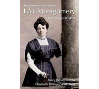 The Complete Journals Of L.M. Montgomery