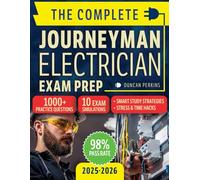 The Complete Journeyman Electrician Exam Prep: Master the NEC, Safety Standards & Electrical Theory with Confidence-Get the Knowledge, Tools & Strategy You Need to Pass and Advance Your Career
