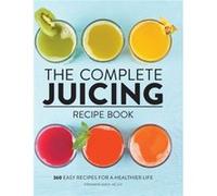 The Complete Juicing Recipe Book 360 Easy Recipes for a Healthier Life by Stephanie Leach Stephanie Leach (Auteur)