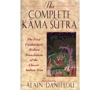 The Complete Kama Sutra: The First Unabridged Modern Translation of the Classic Indian Text