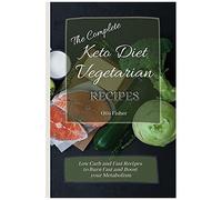 The Complete Keto Diet Vegetarian Recipes