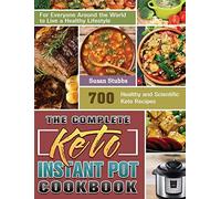 The Complete Keto Instant Pot Cookbook