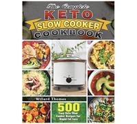 The Complete Keto Slow Cooker Cookbook