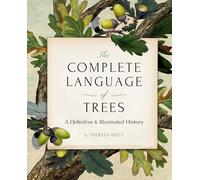 The Complete Language of Trees: A Definitive and Illustrated History