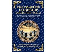 The Complete Leadership Collection (Vol. 2): The Book of Five Rings, Tao Te Ching, Self-Reliance & As a Man Thinketh - Classic Guides to Focus, Balance and Inner Authority (Deluxe Hardbound Edition)