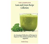 The Complete Lean And Green Recipe Book