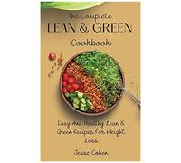The Complete Lean & Green Cookbook