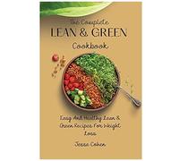 The Complete Lean & Green Cookbook