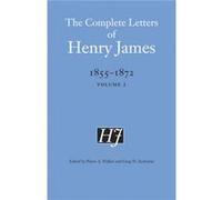 The Complete Letters of Henry James 18551872 by Henry James Henry James (Auteur)
