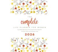 The Complete Life Planner for Women: A 53-Week Bible Study and Comprehensive Organizer for Faith, Family, and Every Day Living 2026