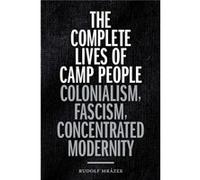 The Complete Lives of Camp People by Rudolf Mrazek Rudolf Mrazek (Auteur)