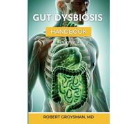 The Complete Long COVID Handbook: Volume 4 Gut Dysbiosis