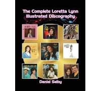 The Complete Loretta Lynn Illustrated Discography
