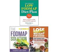 The Complete Low FODMAP Diet Plan, The FODMAP Solution, Lose Weight For Good: Low Fodmap Diet for Beginners 3 Books Collection Set