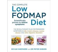 The Complete LowFODMAP Diet by Dr. Peter Gibson Sue Shepherd, Peter Gibson (Auteur)
