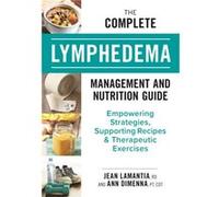 The Complete Lymphedema Management and Nutrition Guide by Ann Dimenna Unknown (Auteur)