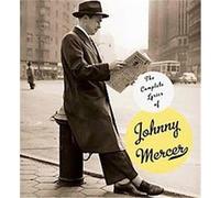 The Complete Lyrics of Johnny Mercer, Complete Lyrics Johnny Mercer (Auteur)