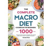 The Complete Macro Diet Cookbook For Beginners
