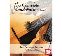 The Complete Mandolinist: The Creative Impulse