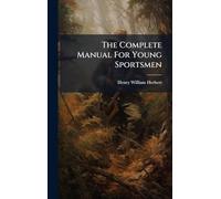 The Complete Manual For Young Sportsmen