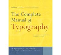 The Complete Manual of Typography: A Guide to Setting Perfect Type