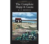 The Complete Mapp & Lucia Volume One: Queen Lucia, Miss Mapp, Lucia in London (Wordsworth Classics) by E.F. Benson (2011)