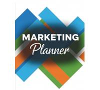 The Complete Marketing Planner: Your 160-Page All-in-One Strategy Hub for Campaigns, Budgets, Social Media & Analytics