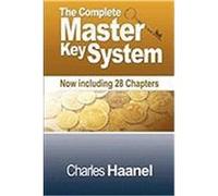 The Complete Master Key System (Now Including 28 Chapters)
