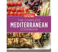 The Complete Mediterranean Cookbook Gift Edition: 500 Vibrant, Kitchen-Tested Recipes for Living and Eating Well Every Day
