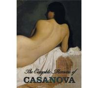 The Complete Memoirs of Casanova The Story of My Life All Volumes in a Single Book Illustrated Complete and Unabridged by Giacomo Chevalier de Seingalt Ca Giacomo Chevalier De Seingalt Casanova (Auteu
