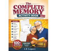 The Complete Memory Activity Book for Seniors with Dementia Vol. 5: Reminiscence Activities & Conversation Starters: Easy, Large-Print Brain Games, ... for Seniors with Memory Loss and Alzheimer’s