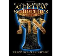 The Complete Messianic Aleph Tav Scriptures Modern-Hebrew Large Print Edition Study Bible (Updated 2nd Edition)