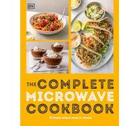 The Complete Microwave Cookbook: 75 Simple Recipes Perfect for Your Microwave