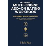 The Complete Multi-Engine Add-On Rating Workbook: Checkride & Oral Exam Prep