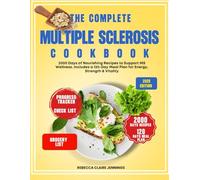 THE COMPLETE MULTIPLE SCLEROSIS COOKBOOK: 2000 day of nourishing recipes to support MS wellness. Includes a 120 day-days meal plan for energy, strength & Vitality