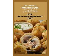 The Complete Mushroom Cookbook For Anti-Inflammatory Diet