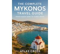 THE COMPLETE MYKONOS TRAVEL GUIDE: From Hidden Gems to Iconic Spots