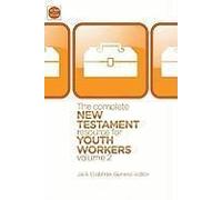 The Complete New Testament Resource For Youth Workers, Volume 2