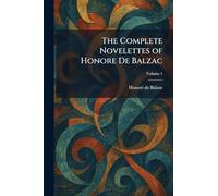 The Complete Novelettes of Honore De Balzac