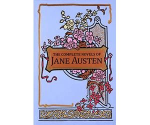 The Complete Novels of Jane Austen (Deluxe Leatherbound Edition)