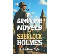 The Complete Novels of Sherlock Holmes