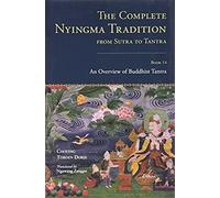 The Complete Nyingma Tradition from Sutra to Tantra: An Overview of Buddhist Tantra (14)