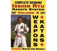 The Complete Okinawa Isshin Ryu Karate System, Volume 3, The 7 Required Bo And Sai Weapons Katas of Isshin Ryu!