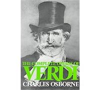 The Complete Operas of Verdi, A Da Capo Paperback Charles Osborne (Auteur)