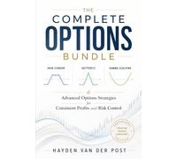 The Complete Options Bundle: Iron Condor, Butterfly, and Gamma Scalping: Advanced Options Strategies for Consistent Profits and Risk Control
