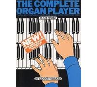 The Complete Organ Player Book Three (3) (Teaches you everything you need to know in order to play modren style organ) K / Various, Baker (Auteur)