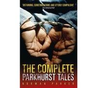 The Complete Parkhurst Tales Norman Parker (Auteur)