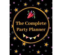 The Complete Party Planner And Organizer: Checklists, Worksheets, Journal For Notes, Thoughts, Ideas, Reminders, Lists To Do, Planning, Funny Bride-To-Be Or Engagement Gift